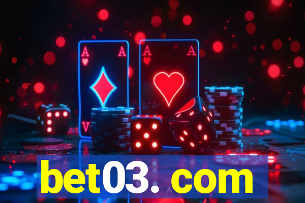 bet03. com